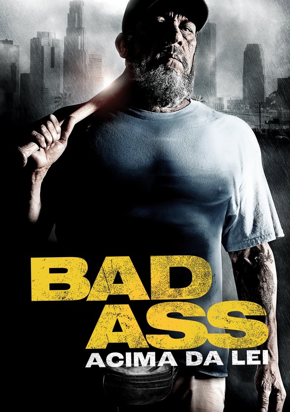 Bad Ass: Acima da Lei