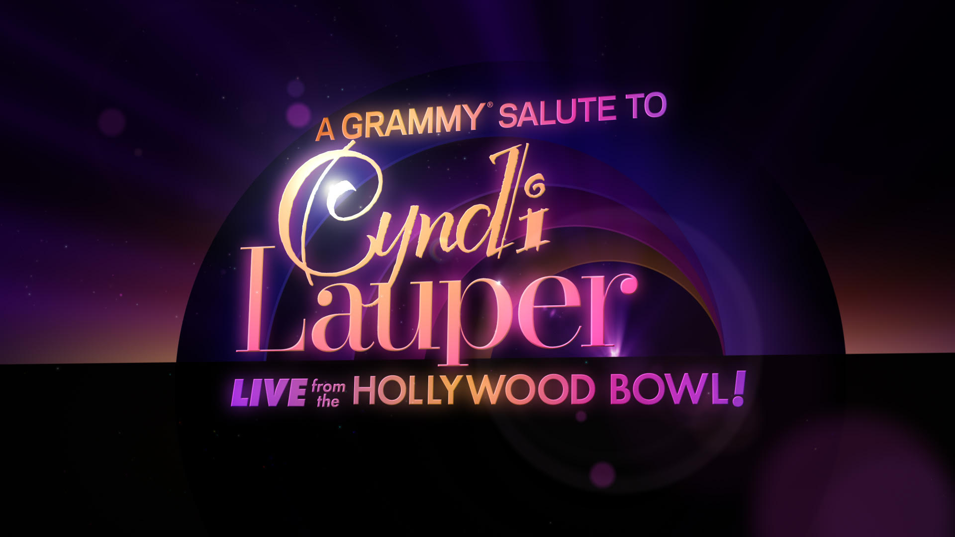 A Grammy Salute to Cyndi Lauper: Live from the Hollywood Bowl