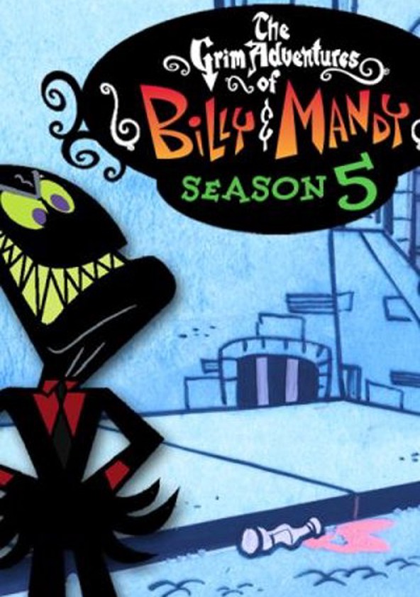 Las sombrías aventuras de Billy y Mandy - Temporada 5