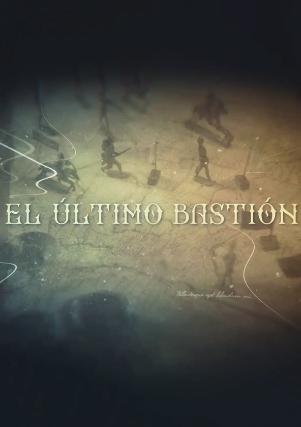 El Último Bastión - Temporada 1