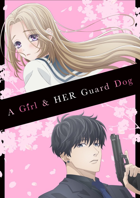 A Girl & Her Guard Dog - Temporada 1