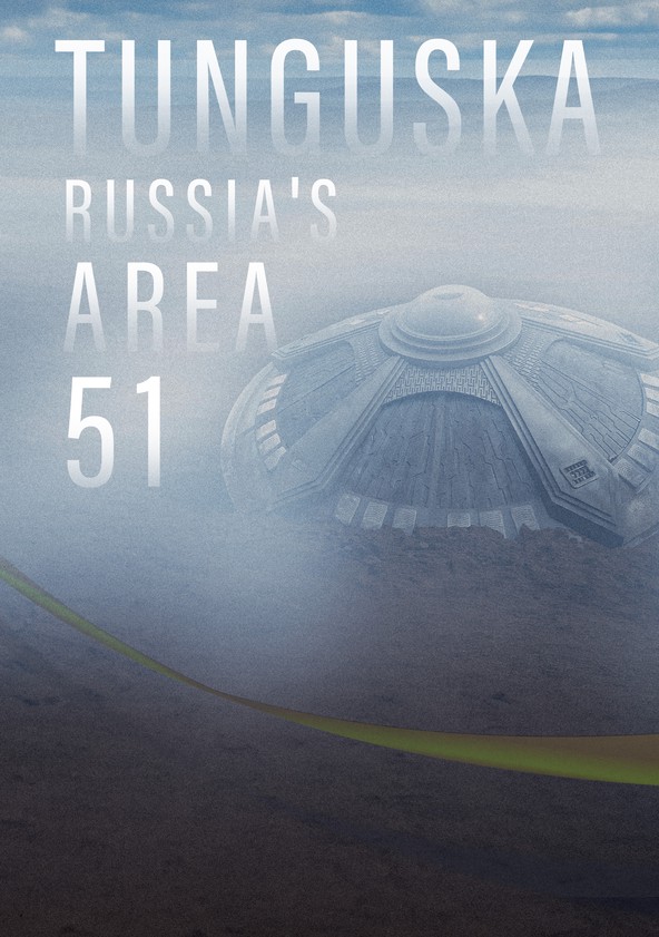 Tunguska: Russia's Area 51