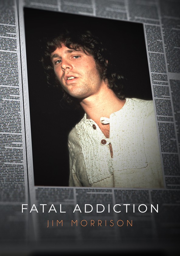Fatal Addiction: Jim Morrison