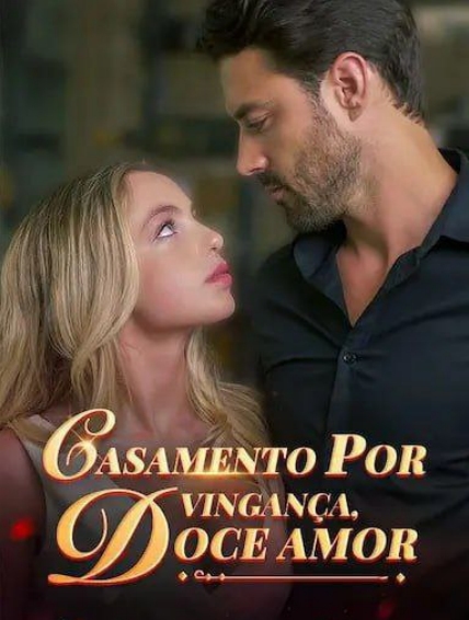 CASAMENTO POR VINGANÇA, DOCE AMOR - Temporada 1