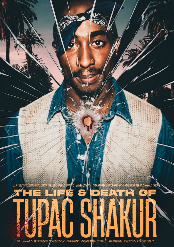 The Life & Death of Tupac Shakur