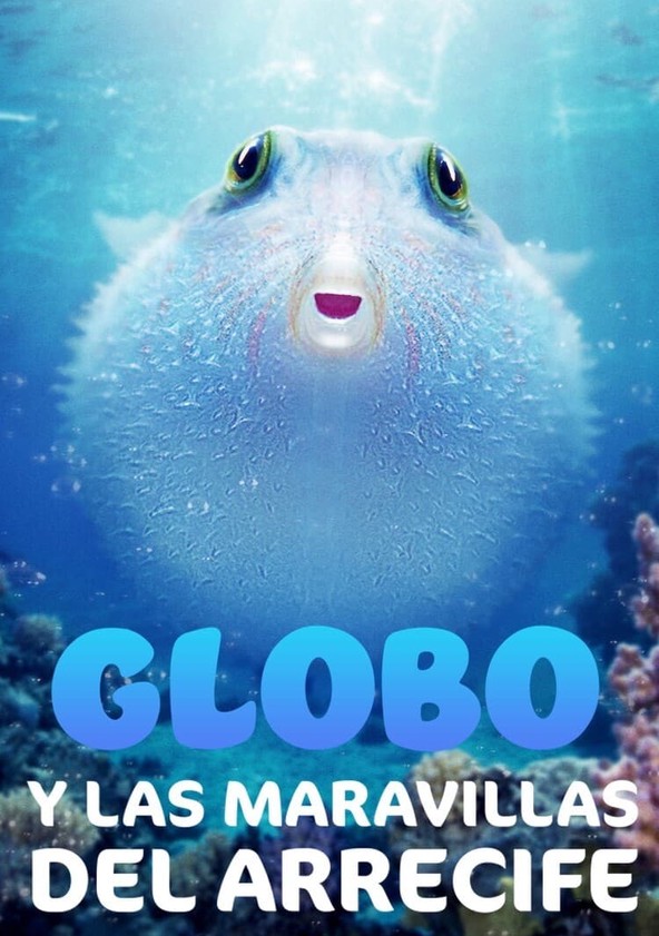 Globo y las maravillas del arrecife