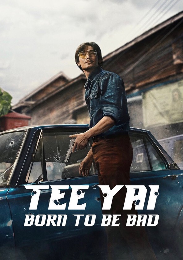 Tee Yai: Born to Be Bad