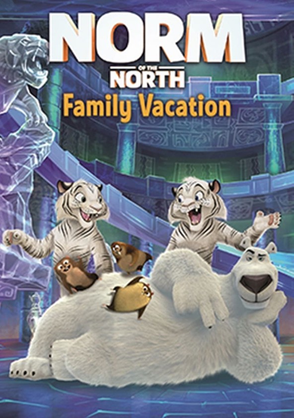 Norm of the North: Family Vacation