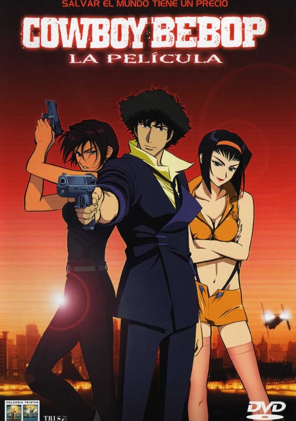 Cowboy Bebop. La película: Llamando a las puertas del cielo