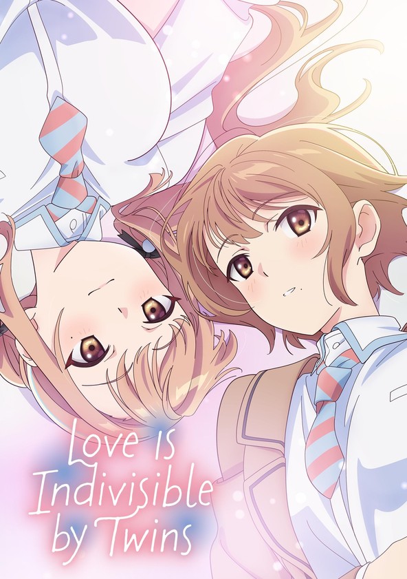 Love Is Indivisible by Twins - Temporada 1