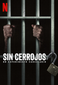 Sin cerrojos: Un experimento carcelario - Temporada 1