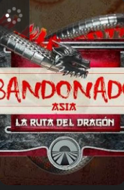 Abandonados Asia: La Ruta del Dragón - Temporada 1