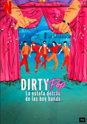 Dirty Pop: La estafa detrás de las boy bands - Temporada 1