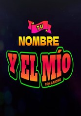 Tu Nombre y el Mio - Temporada 1