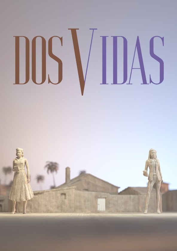 Dos vidas (Serie de TV) - Temporada 1