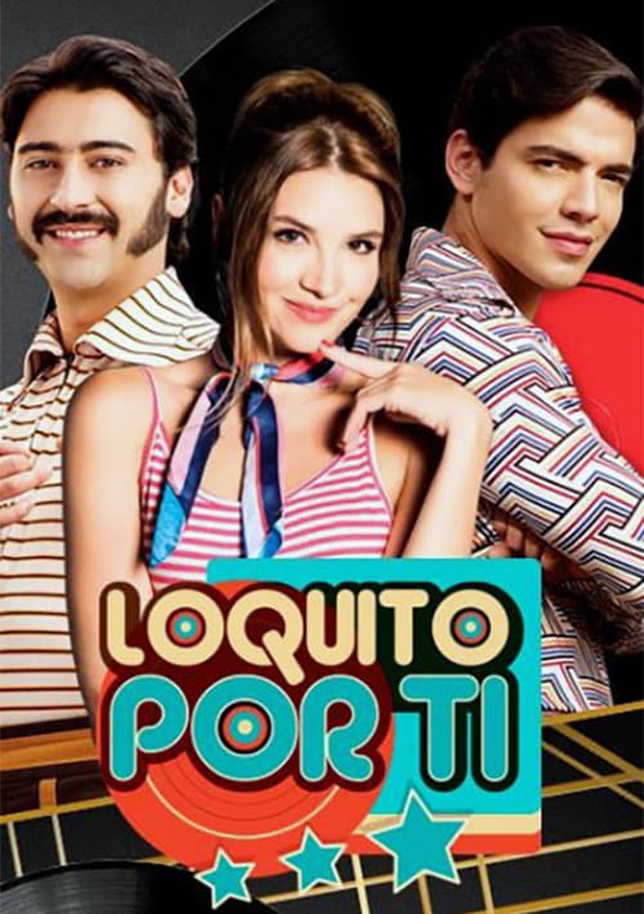 Loquito por ti - Temporada 1