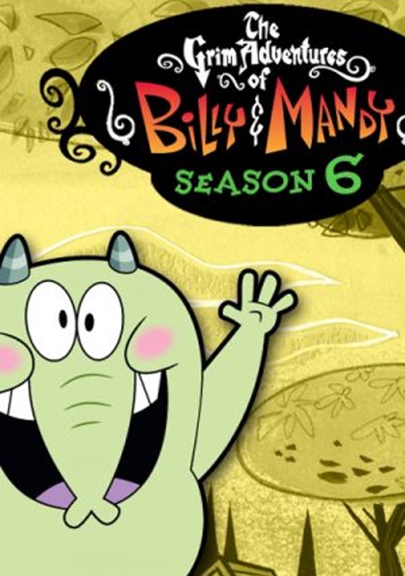 Las sombrías aventuras de Billy y Mandy - Temporada 6