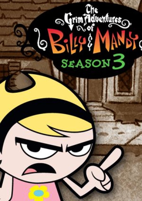 Las sombrías aventuras de Billy y Mandy - Temporada 3