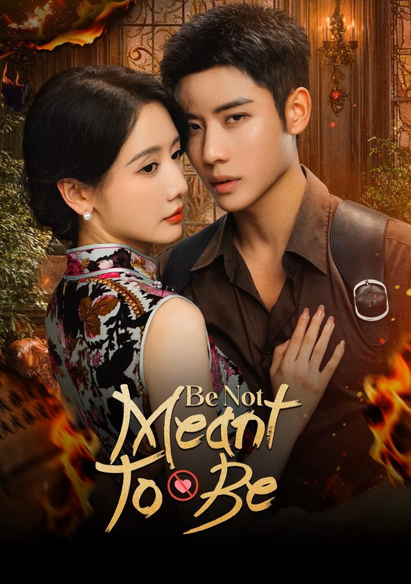 Be Not Meant to Be - Season 1
