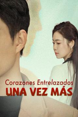 Corazones Entrelazados Una Vez Más - Temporada 1