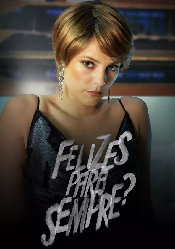 Felizes para Sempre? - Temporada 1